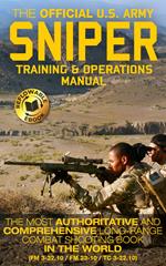 The Official US Army Sniper Training and Operations Manual