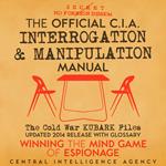 The Official CIA Interrogation & Manipulation Manual