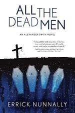All the Dead Men: Alexander Smith Book #2