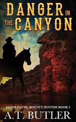 Danger in the Canyon: A Western Novella