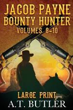 Jacob Payne, Bounty Hunter, Volumes 8 - 10