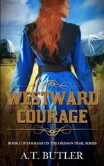 Westward Courage: Historical Women's Fiction