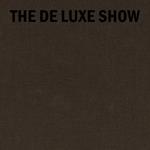 The De Luxe Show