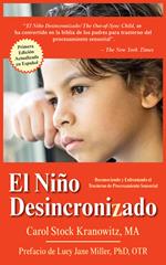 El Niño Desincronizado: Reconociendo y Enfrentando El Trastorno de Procesamiento Sensorial