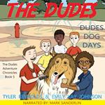 The Dudes: Dudes Dog Days
