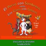 El Perro con Sombrero meets Los Gatos con Gelatos (English and Spanish edition)