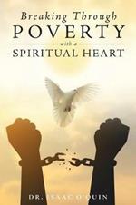 Breaking Through Poverty with a Spiritual Heart: A Biblical Understanding of Ourselves