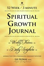 52 WEEK 3 MINUTE SPIRITUAL GROWTH JOURNAL - Weekly Themes / Daily Scripture