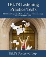 IELTS Listening Practice Tests: IELTS Exam Preparation Book with 4 Practice Tests, Free mp3s and Tips for a High Score