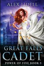 Great Falls Cadet: Power of Five Collection - Book 5