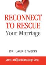 Reconnect to Rescue Your Marriage