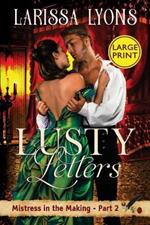 Lusty Letters - Large Print: A Fun and Steamy Historical Regency