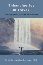 Enhancing Satisfaction in Travel: Overcoming Obstacles to Joy