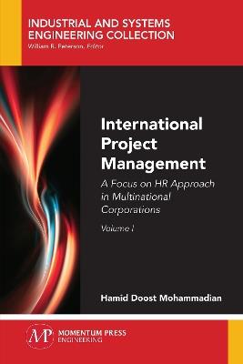 International Project Management, Volume I: A Focus on HR Approach in Multinational Corporations - Hamid Doost Mohammadian - cover