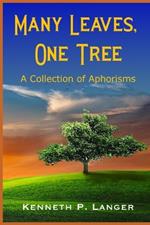 Many Leaves, One Tree: A Collection of Aphorisms