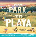 From Park to Playa: The Trails That Connect Us