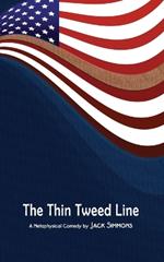 The Thin Tweed Line: A Metaphysical Comedy in Three Acts