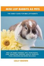 Mini Lop Rabbits as Pets: The Handy Guide for Mini Lop Rabbits