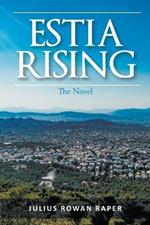 Estia Rising: The Novel