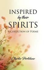 Inspired by their Spirits: A Collection of Poems