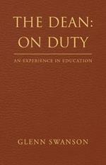 The Dean: on Duty: An Experience in Education