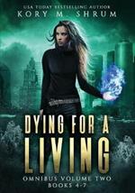 Dying for a Living Omnibus Volume 2: Dying for a Living Books 4-7