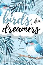 Birds & Other Dreamers: Poems