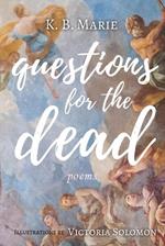 Questions for the Dead