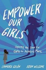 Empower Our Girls: Opening the Door for Girls to Achieve More