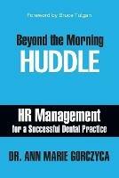 Beyond the Morning Huddle: HR Management for a Successful Dental Practice