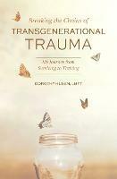 Breaking the Chains of Transgenerational Trauma: My Journey from Surviving to Thriving