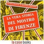 La vera storia del Mostro di Firenze