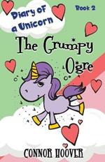 The Grumpy Ogre: A Diary of a Unicorn Adventure