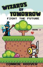Wizards of Tomorrow: Fight the Future