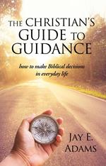 The Christian's Guide to Guidance