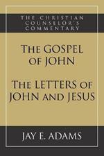 The Gospel of John and The Letters of John and Jesus