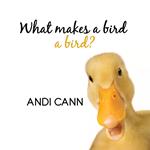 What Makes a Bird a Bird?