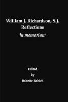 William J. Richardson, S.J.: Reflections in Memoriam