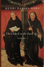 The Church in the Dark Ages, Volume 2
