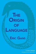 The Origin of Language: A New Edition