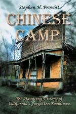 Chinese Camp: The Haunting History of California's Forgotten Boomtown