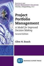 Project Portfolio Management: A Model for Improved Decision Making