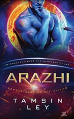 Arazhi: Eine SciFi Alien Romanze