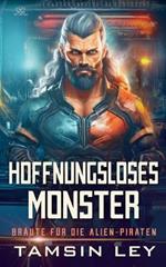 Hoffnungsloses Monster: Ein spannender Alien- & SciFi-Liebesromane mit Spice