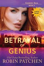 Betrayal of Genius: Large Print Edition