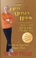 The Old Money Book: How to Live Better While Spending Less: How to Live