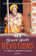 My Deepest Heart's Devotions 5: An African Woman's Diary - Book 5