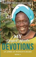 My Deepest Heart's Devotions 4: An African Woman's Diary - Book 4