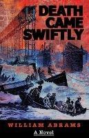 Death Came Swiftly: A Novel About the Tay Bridge Disaster of 1879
