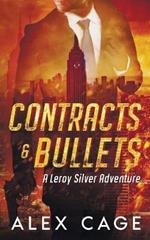 Contracts and Bullets: A Leroy Silver Adventure